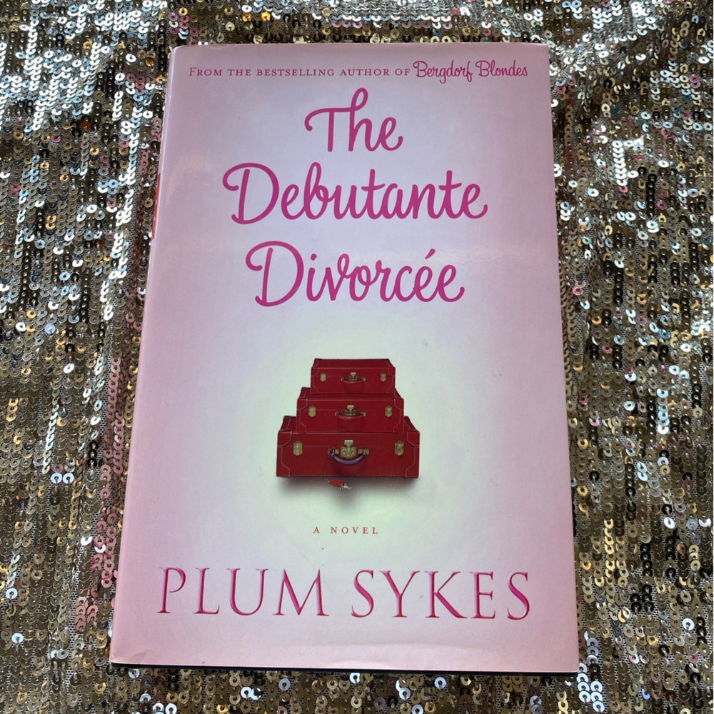 The Debutante Divorcée Novel by Plum Sykes